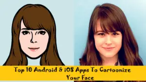 Las 10 mejores aplicaciones de Android e iOS para caricaturizar tu rostro
