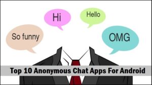 Las 10 mejores aplicaciones gratuitas de chat anónimo para Android