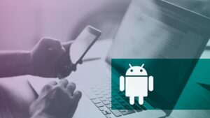 Su ruta de aprendizaje para convertirse en desarrollador de Android